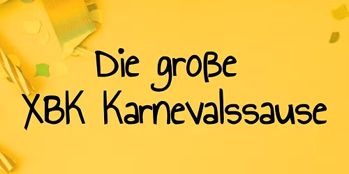 XBK Karnevalssause - Samstag, 14.02.2026