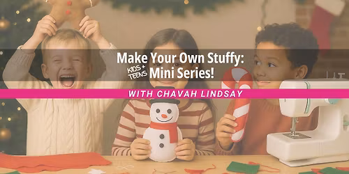 Make Your Own Stuffy: Mini Series!
