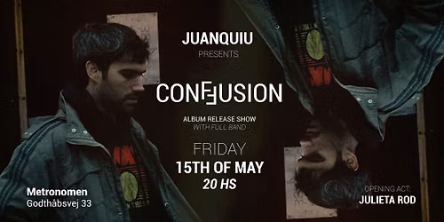 Juanquiu presents CONFUSION - Album Release Show at Metronomen