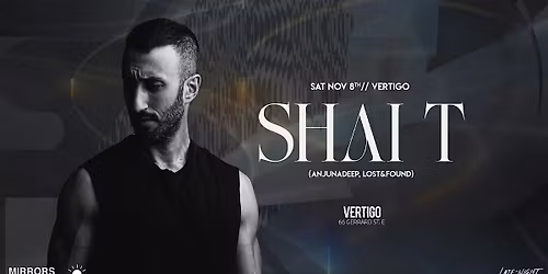 Vertigo \u22c4\u22c4 SHAI T   < Sat Nov 8th >