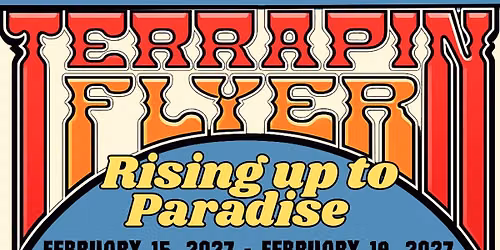 Terrapin Flyer - Rising Up to Paradise!