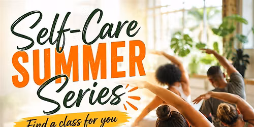 Self-Care Summer Series