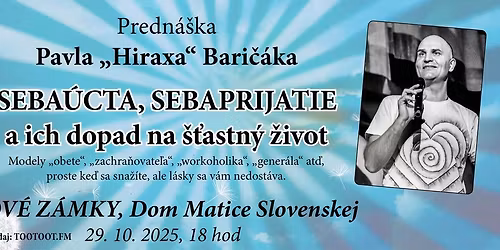NOV\u00c9 Z\u00c1MKY - predn\u00e1\u0161ka Pavla Bari\u010d\u00e1k: Seba\u00facta, sebaprijatie a ich dopad na \u0161\u0165astn\u00fd \u017eivot