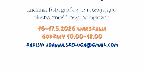 ACT w fotografii. Zadania fotograficzne buduj\u0105ce elastyczno\u015b\u0107 psychologiczn\u0105.