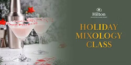 Holiday Mixology Class at Hilton Galveston Island Resort