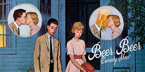 Beer Beer Comedy Show (2 Tallcans w\/Ticket)