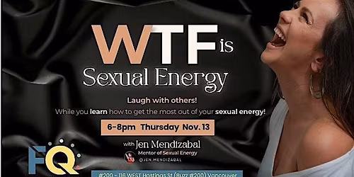 S*xual Energy WORKSHOP with Jen Mendizabal: WTF is S*xual Energy?