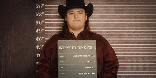 Jake Worthington: Intent to Tonk Tour