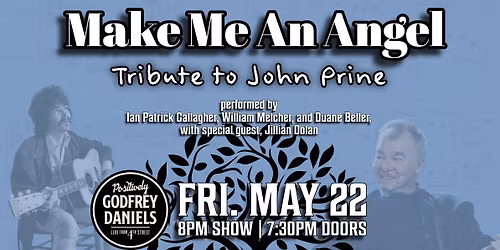 Make Me an Angel: Tribute to John Prine \u2013 A Full-Band Tribute to John Prine with Rotating Guests