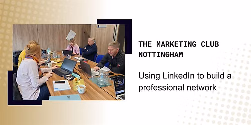 The Marketing Club Nottingham: LinkedIn Masterclass for businesses