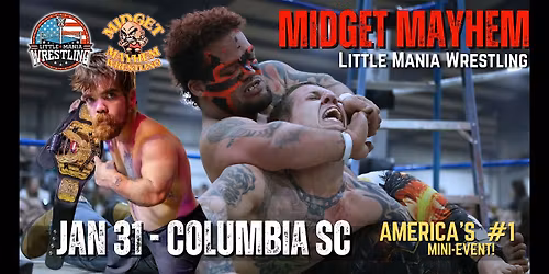 Midget Mayhem \/ Little Mania" Mini Wrestling! Columbia SC (Ages 12+)