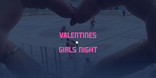 VALENTINES\/GIRLS NIGHT: Lillehammer - Storhamar