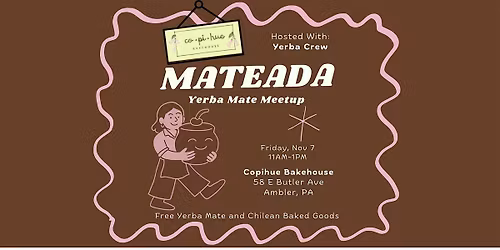 Ambler Mateada Nov 7 - Copihue Bakehouse Yerba Mate Meetup