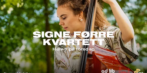 Signe F\u00f8rre Kvartett \/\/ Halv ti p\u00e5 torsdag