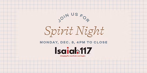 Spirit Night: Isaiah 117 House