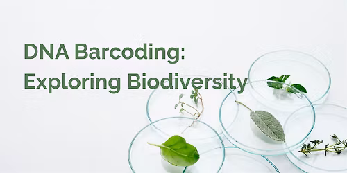 DNA Barcoding: Exploring Biodiversity