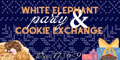 Holiday White Elephant Party & Cookie Exchange