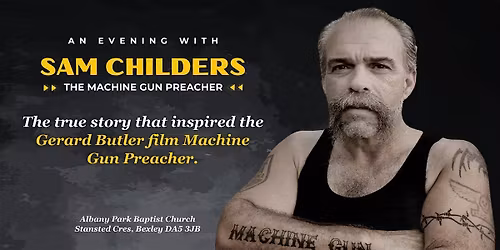 An Evening with Sam Childers | The Machine Gun Preacher