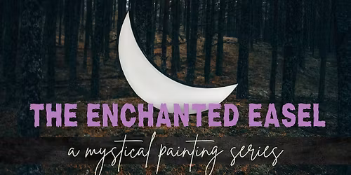 The Enchanted Easel