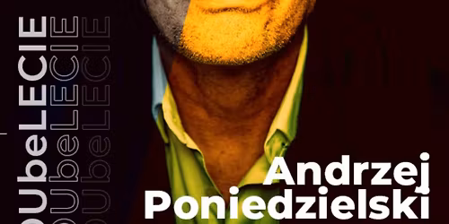 Chorz\u00f3w: Andrzej Poniedzielski \u201eYOUbeLECIE\u201d