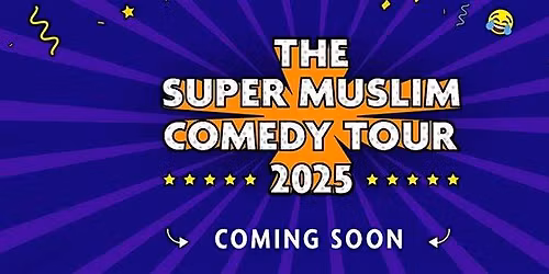Super Muslim Comedy Tour (Manchester)