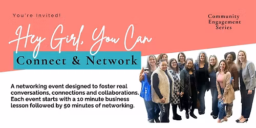 Hey Girl You Can Connect And Network