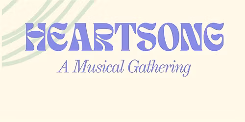Heartsong: A Musical Gathering