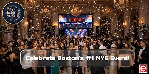 Boston New Years Eve Party | The Resolution Ball 2025\u20132026