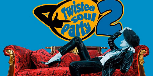 TWISTED SOUL PARTY 2
