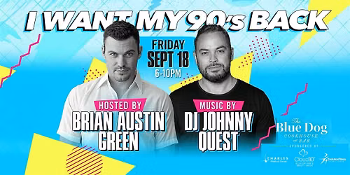 I Want My '90s Back Anniversary: Brian Austin Green & DJ Johnny Quest