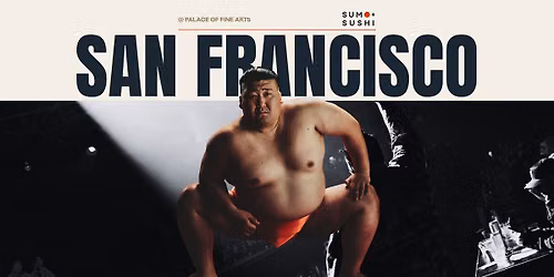 Sumo + Sushi 2026 Tour: San Francisco