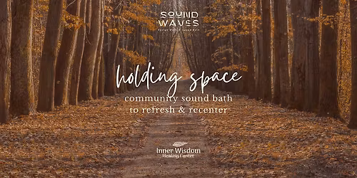 Holding Space: Donation-Based Sound Bath
