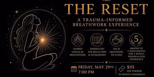 The Reset: A Trauma-Informed Breathwork Experience (Limited to 5)
