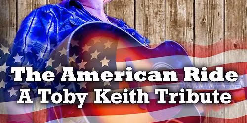 The American Ride: A Tribute to Toby Keith