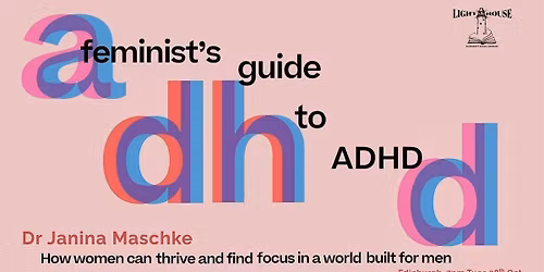 A Feminist's Guide to ADHD