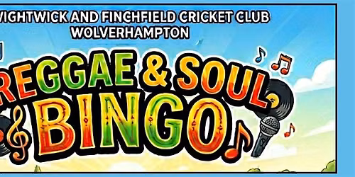 Reggae & Soul Bingo @The Wightwick & Finchfield Cricket Club