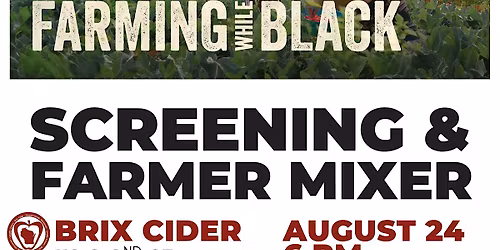 "Farming While Black" Film Screening & Farmer Mixer