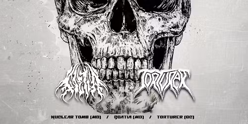 Les soir\u00e9es SF et Nopity prod pr\u00e9sentent ; Nuclear Tomb avec Goetia et Torturer