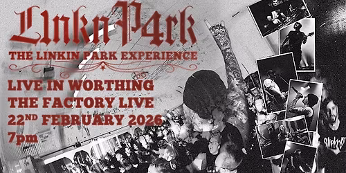 L1NKN P4RK (The Linkin Park Experience) @ THE FACTORY LIVE, WORTHING