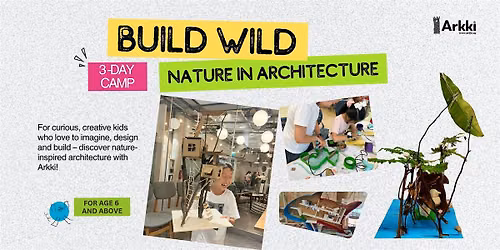 [Jul-Aug Holiday] Build Wild! Nature Meets Architecture