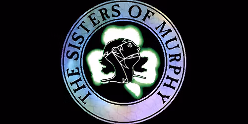 The Sisters of Murphy - A Tribute to The Sisters of Mercy + Happy House DJs