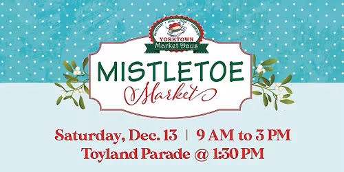Yorktown Market Days - Mistletoe Market