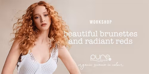 PURE - Beautiful Brunettes & Radiant Reds Theory Workshop - Melbourne, VIC
