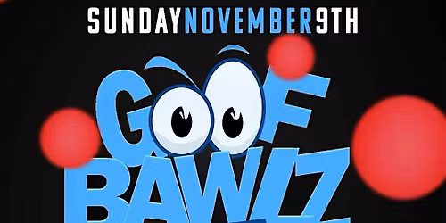 Goof Bawlz