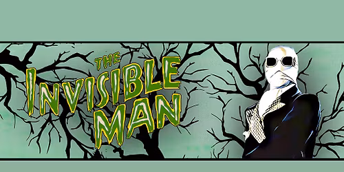 Our Star Theatre: The Invisible Man