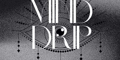 MindDrip,  A Conscious Meditation Class