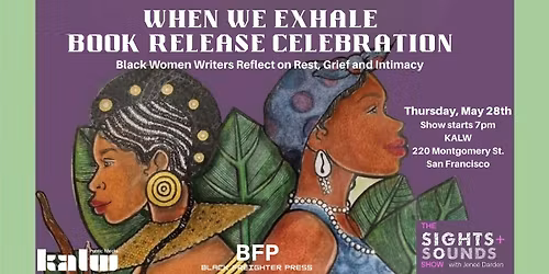 When We Exhale: Black Women Writers on Rest, Grief & Intimacy