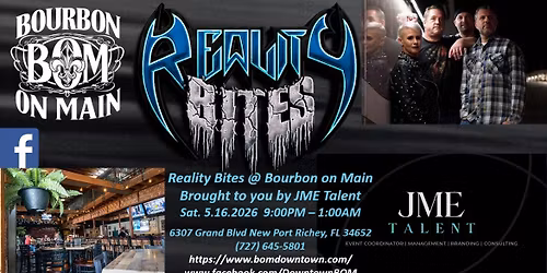 Reality Bites @ Bourbon on Main, sponsored by JME Talent