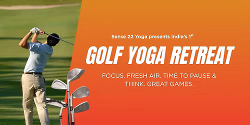 India's 1st Golf YOGA Retreat