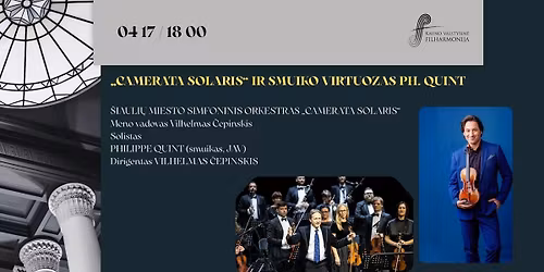 \u201eCAMERATA SOLARIS\u201c IR SMUIKO VIRTUOZAS PH. QUINT